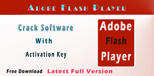 Adobe Flash Player Crack With License Key Full Version Download
